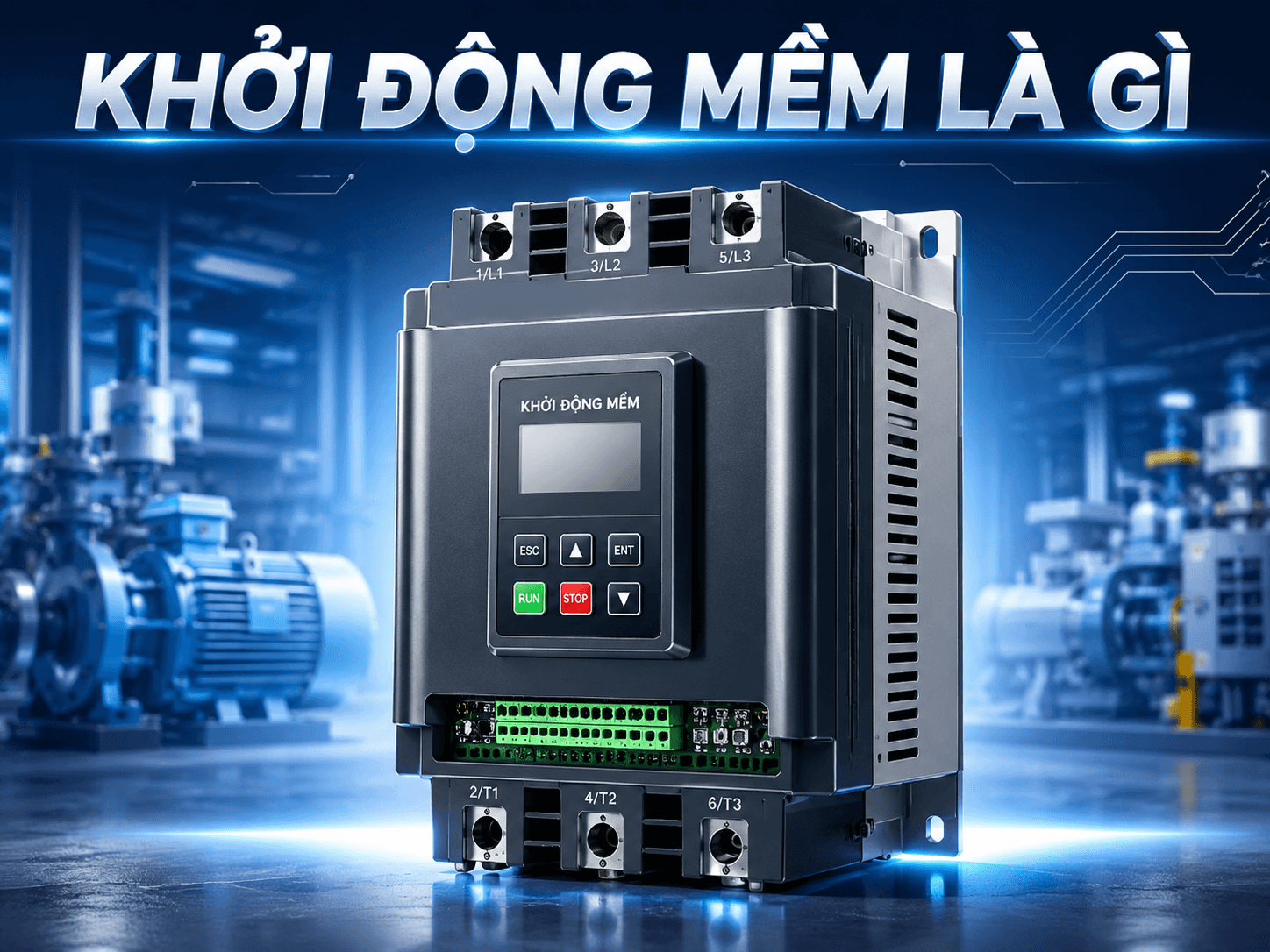 Khởi Động Mềm Là Gì? Cấu Tạo, Nguyên Lý — Kỹ thuật