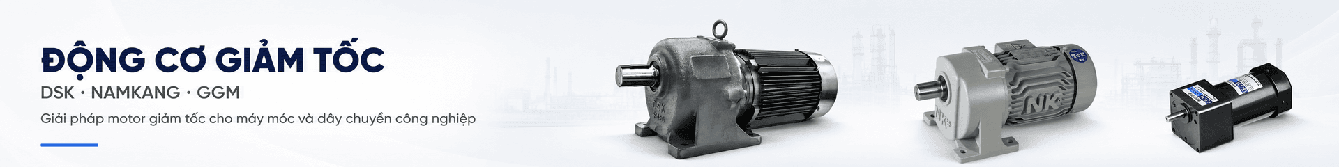 động cơ giảm tốc, motor giảm tốc, gear motor, geared motor, hộp số giảm tốc, motor hộp số, động cơ giảm tốc công nghiệp, motor giảm tốc Hàn Quốc, DSK gear motor, GGM gear motor, Nara Samyang, băng tải, máy đóng gói, máy khuấy