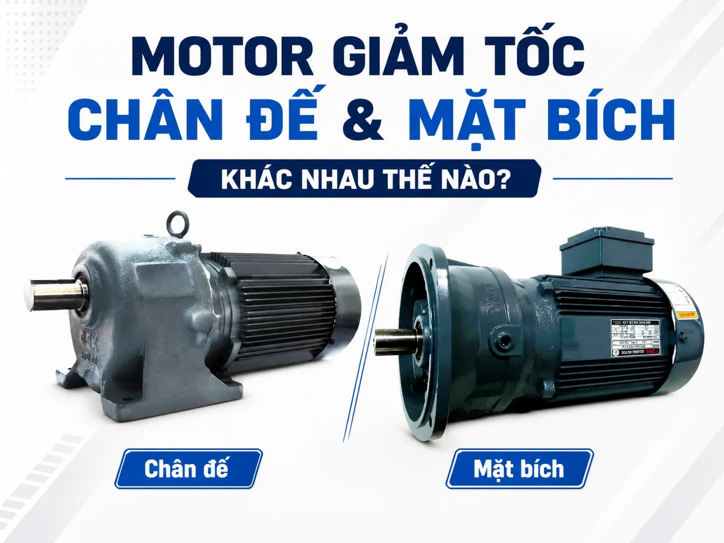 So sánh motor giảm tốc chân đế và mặt bích DSK trong truyền động công nghiệp